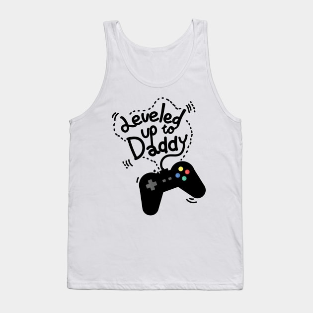 Leveled Up To Daddy Gamer Video Funny New Dad Gifts Tank Top by chrizy1688